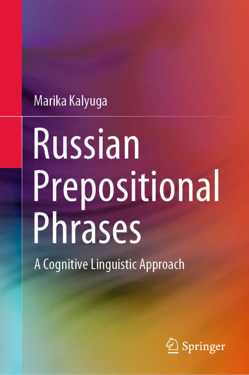 Book cover of Russian Prepositional Phrases: A Cognitive Linguistic Approach (1st ed. 2020)