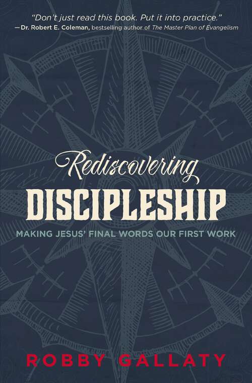 Book cover of Rediscovering Discipleship: Making Jesus’ Final Words Our First Work