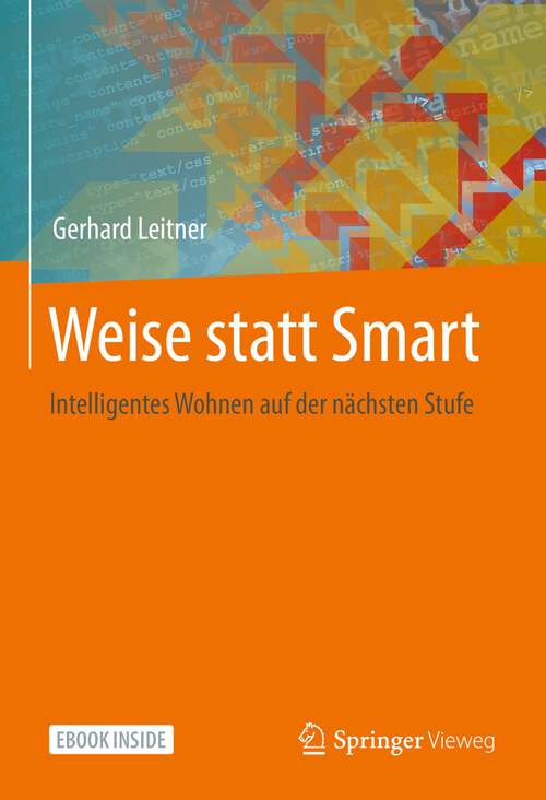 Book cover of Weise statt Smart: Intelligentes Wohnen auf der nächsten Stufe (1. Aufl. 2022)