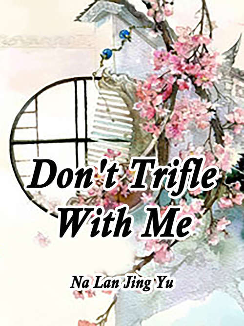 Don't Trifle With Me: Volume 1 (Volume 1 #1)