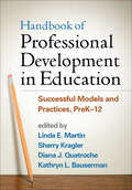 Handbook of Professional Development in Education: Successful Models and Practices, PreK-12