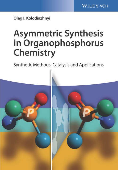 Book cover of Asymmetric Synthesis in Organophosphorus Chemistry: Synthetic Methods, Catalysis and Applications
