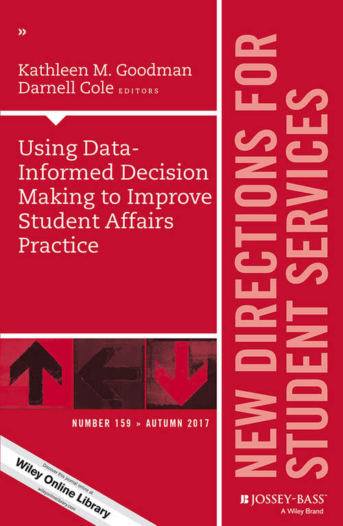 Book cover of Using Data-Informed Decision Making to Improve Student Affairs Practice: New Directions for Student Services, Number 159 (J-B SS Single Issue Student Services)