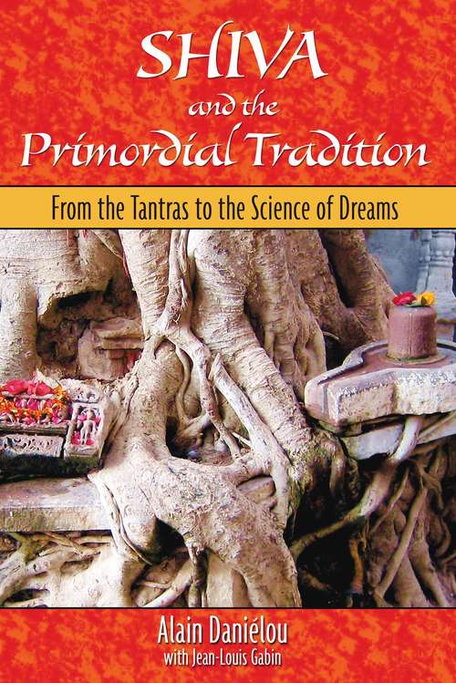 Book cover of Shiva and the Primordial Tradition: From the Tantras to the Science of Dreams