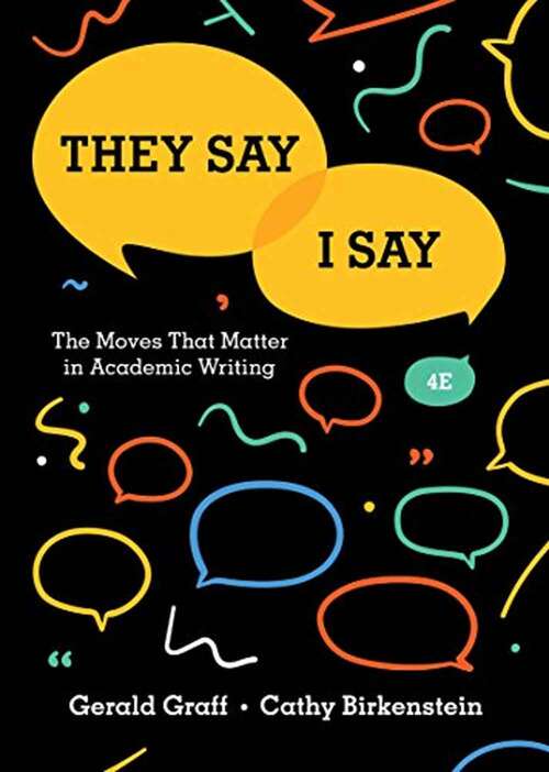 Book cover of They Say / I Say: The Moves That Matter In Academic Writing With Readings (4)