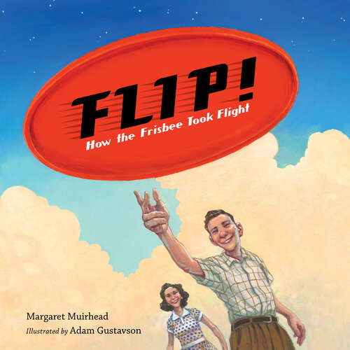 Book cover of Flip! How the Frisbee Took Flight