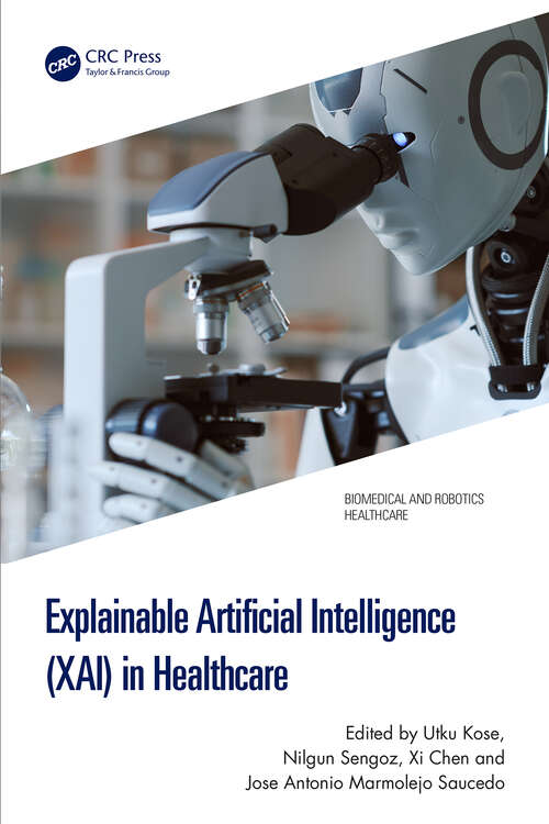 Book cover of Explainable Artificial Intelligence (Biomedical and Robotics Healthcare)