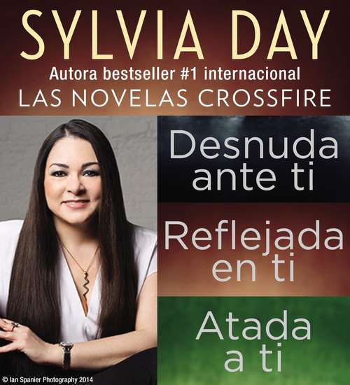 Sylvia Day Serie Crossfire Libros I, 2 y 3