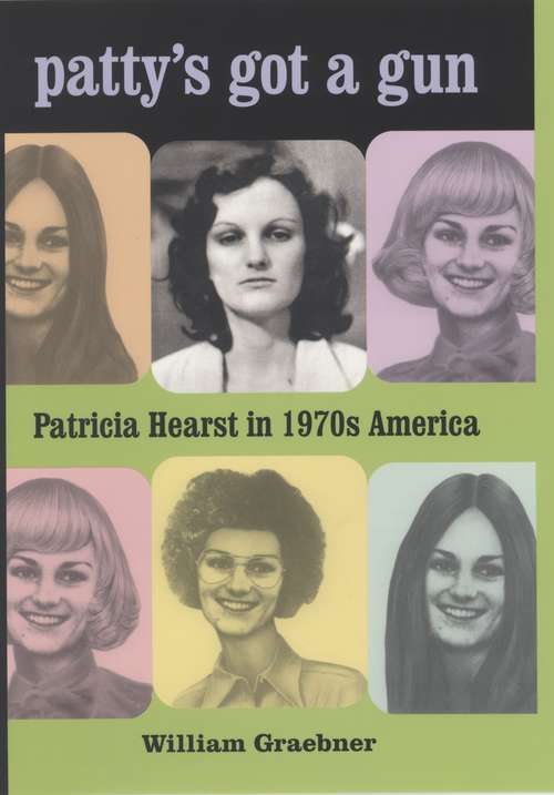 Book cover of Patty's Got a Gun: Patricia Hearst in 1970s America