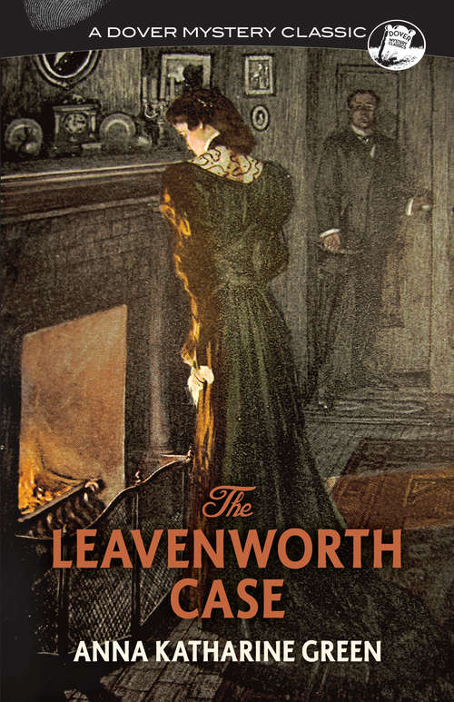 Book cover of The Leavenworth Case: A Lawyer's Story (Dover Mystery Classics)