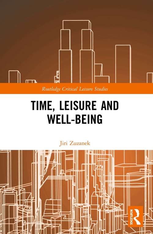 Book cover of Time, Leisure and Well-Being (Routledge Critical Leisure Studies)