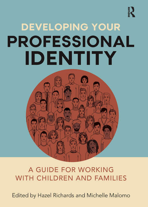 Book cover of Developing Your Professional Identity: A guide for working with children and families (1)