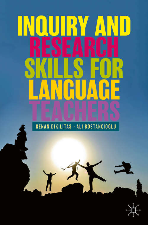 Book cover of Inquiry and Research Skills for Language Teachers (1st ed. 2019)