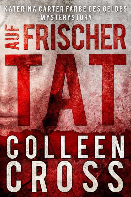Book cover of Auf frischer Tat: Katarina Carter Mysterystory