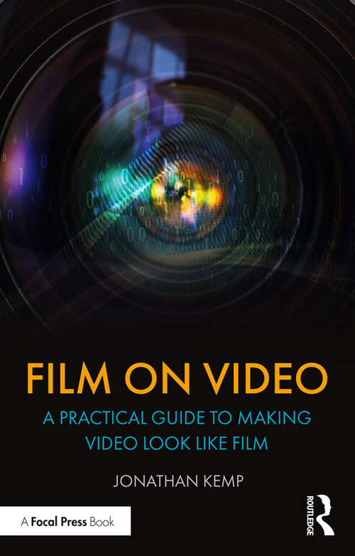 Book cover of Film on Video: A Practical Guide to Making Video Look like Film