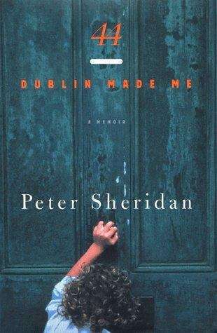 Book cover of 44, Dublin Made Me: A Memoir