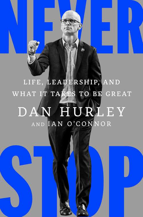 Book cover of Never Stop: Life, Leadership, and What It Takes to Be Great