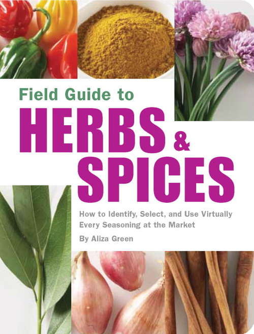 Field Guide to Herbs and Spices