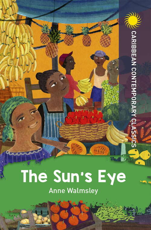 Book cover of The Sun's Eye (Caribbean Modern Classics Ser.)