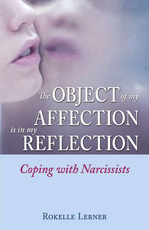 The Object of My Affection Is in My Reflection: Coping with Narcissists