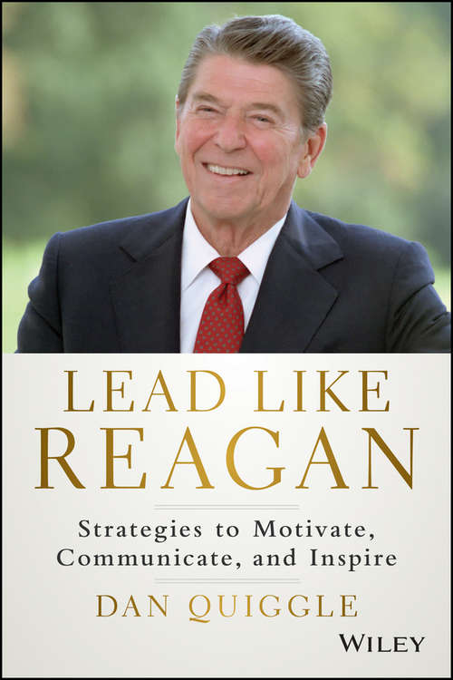 Book cover of Lead Like Reagan: Strategies to Motivate, Communicate, and Inspire