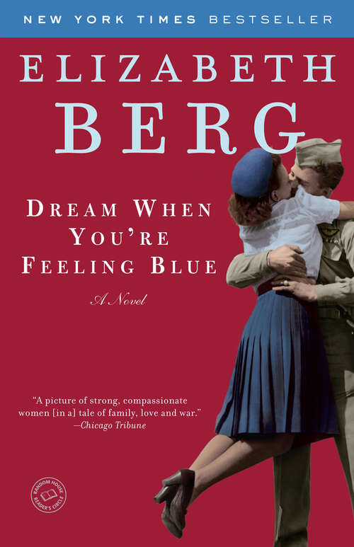 Book cover of Dream When You're Feeling Blue: A Novel
