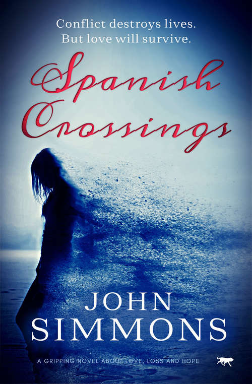 Spanish Crossing: A Gripping Novel about Love, Loss and Hope