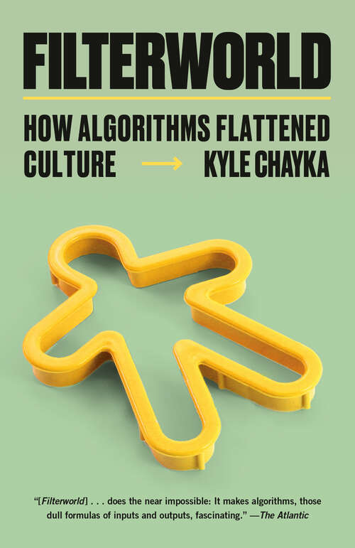 Book cover of Filterworld: How Algorithms Flattened Culture
