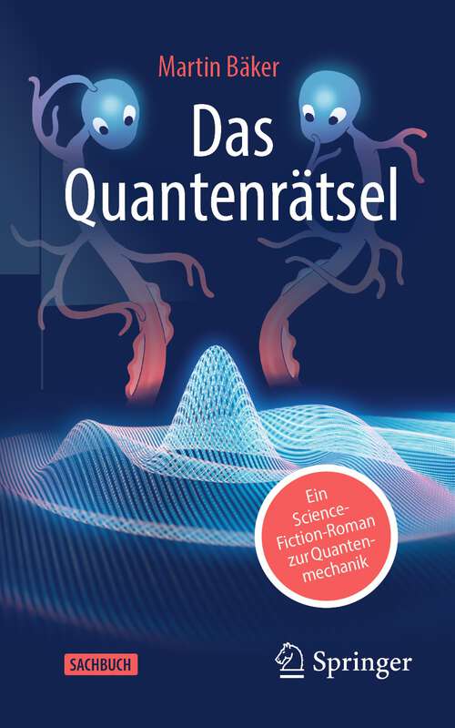 Book cover of Das Quantenrätsel: Ein Science-Fiction-Roman zur Quantenmechanik (1. Aufl. 2023)