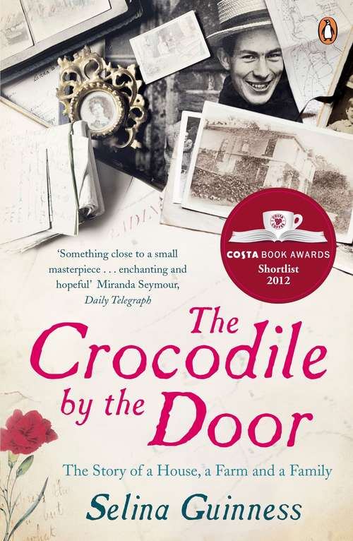 Book cover of The Crocodile by the Door: The Story of a House, a Farm and a Family