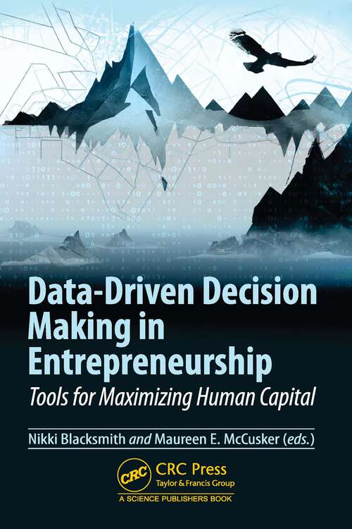 Book cover of Data-Driven Decision Making in Entrepreneurship: Tools for Maximizing Human Capital