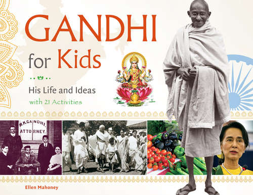 Book cover of Gandhi for Kids: His Life and Ideas, with 21 Activities