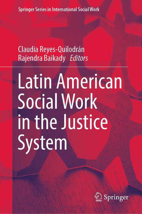 Book cover of Latin American Social Work in the Justice System (1st ed. 2023) (Springer Series in International Social Work)