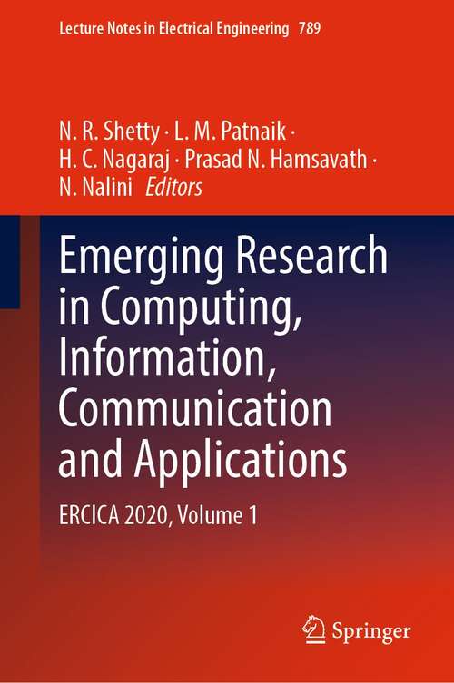 Emerging Research in Computing, Information, Communication and Applications: ERCICA 2020, Volume 1 (Lecture Notes in Electrical Engineering #789)