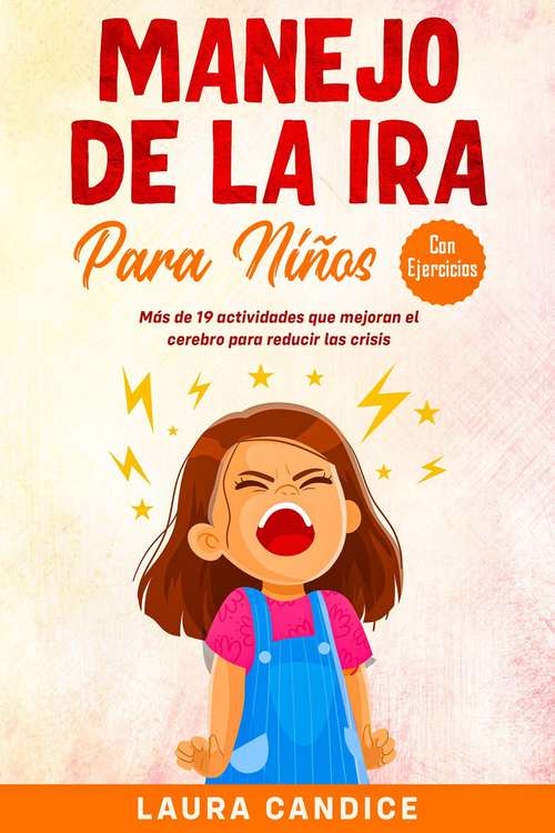 Book cover of Manejo de la ira para niños [con ejercicios]: Más de 19 actividades que mejoran el cerebro para reducir las crisis