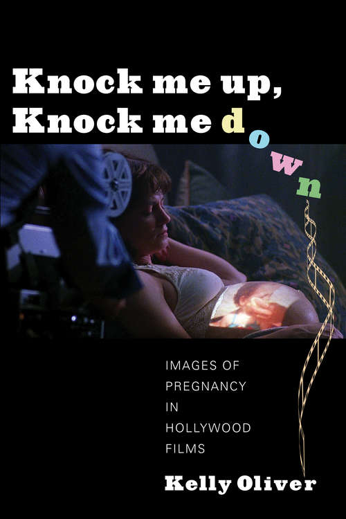 Knock Me Up, Knock Me Down: Images of Pregnancy in Hollywood Films