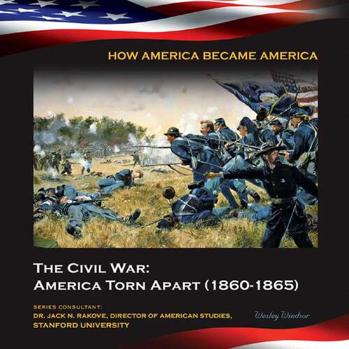Book cover of The Civil War: America Torn Apart (1860-1865)