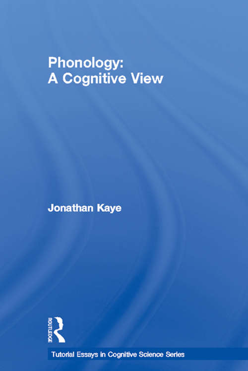 Phonology: A Cognitive View (Tutorial Essays in Cognitive Science Series)