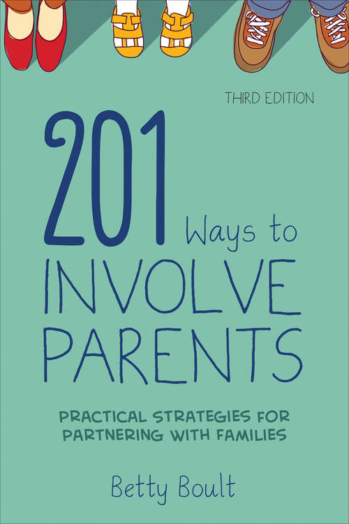 Book cover of 201 Ways to Involve Parents: Practical Strategies for Partnering With Families (Third Edition)