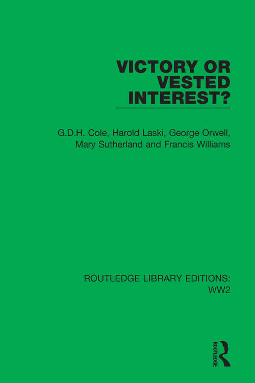 Victory or Vested Interest? (Routledge Library Editions: WW2 #38)
