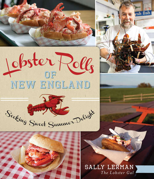 Book cover of Lobster Rolls of New England: Seeking Sweet Summer Delight