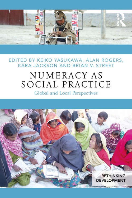 Numeracy as Social Practice: Global and Local Perspectives (Rethinking Development)