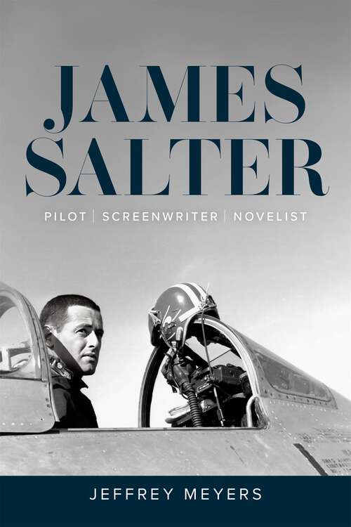 Book cover of James Salter: Pilot, Screenwriter, Novelist