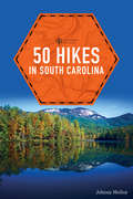 50 Hikes in South Carolina (Explorer's 50 Hikes)