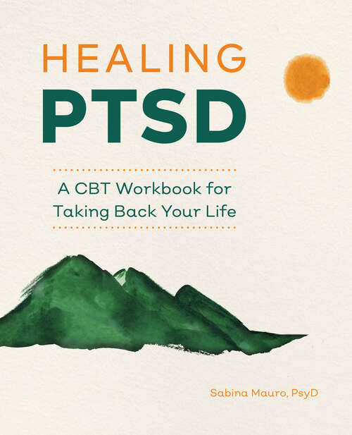 Book cover of Healing PTSD: A CBT Workbook for Taking Back Your Life
