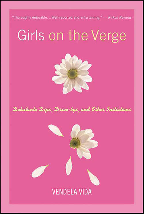 Book cover of Girls on the Verge: Debutante Dips, Drive-bys, and Other Initiations