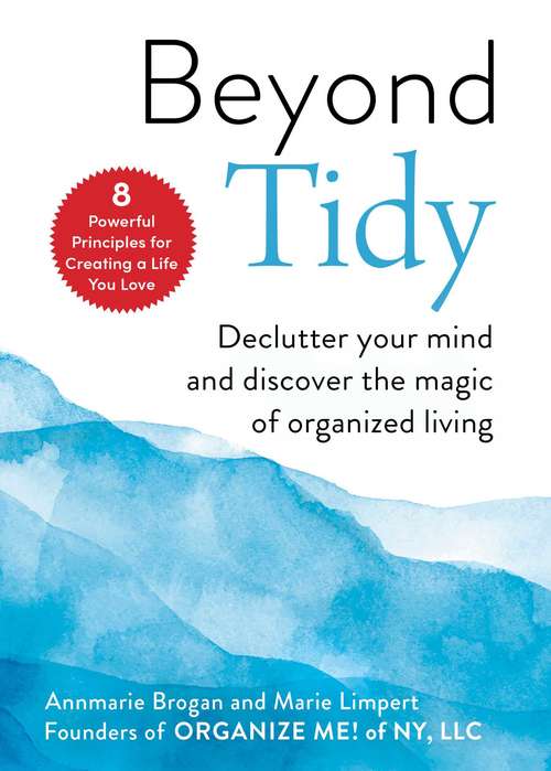 Book cover of Beyond Tidy: Declutter Your Mind and Discover the Magic of Organized Living