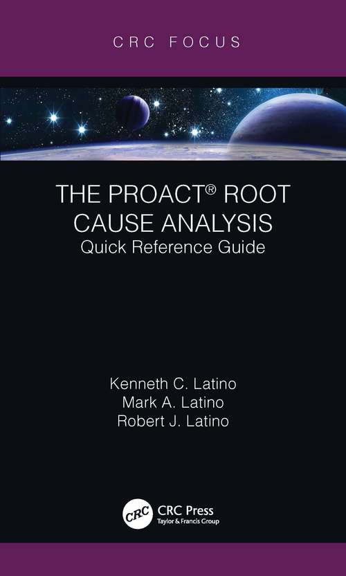 Book cover of The PROACT® Root Cause Analysis: Quick Reference Guide (Reliability, Maintenance, and Safety Engineering)