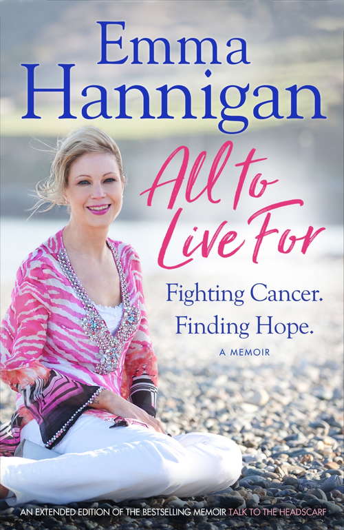 Book cover of All To Live For: Fighting Cancer. Finding Hope.