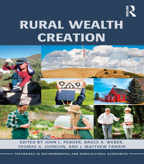 Rural Wealth Creation (Routledge Textbooks in Environmental and Agricultural Economics)